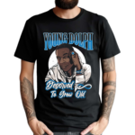 BMDTGO Young Dolph Deserved To Grow Old 2024 Shirt