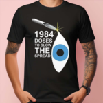 1984 Doses To Slow The Spread Shirt