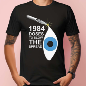 1984 Doses To Slow The Spread Shirt
