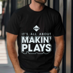 Kickball Dad It Is All About Making Plays 2024 Shirt