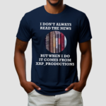 Book I Dont Always Read The News But When I Do It Comes From Xrp Productions Shirt