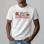 Bee I Think It Is Time For Lunch Shirt