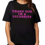 Lil Aaron X Hazheart Thank God Im A Celebrity Shirt