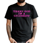 Lil Aaron X Hazheart Thank God Im A Celebrity Shirt