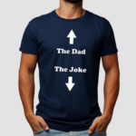 Middle Class Fancy The Dad The Joke Shirt