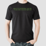 Sorry If I’m Not Listening I Have Like 47 Open Tabs In My Head Right Now Shirt