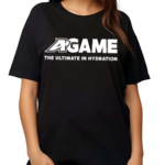 Getcha Swaller Wearing A-Game The Ultimate In Hydration Shirt