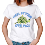 Heal At Your Own Pace Shirt