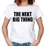 The Nekt Big Thing Shirt