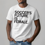 Soccers Future Is Female Shirt