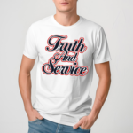 Truth And Service Shirt