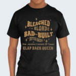 Rep Jasmine Crockett Bleach Blonde Bad Built Butch Body Clap Black Queen 2024 Shirt