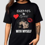 Cat Enemies To Lovers With Myself Shirt