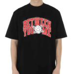 Byamaus Varsity Between You Me Shirt