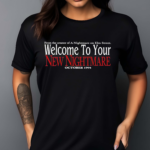 Welcome To Your New Nightmare Shirt