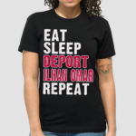 Eat Sleep Deport Ilhan Omar Repeat Shirt