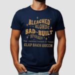 Rep Jasmine Crockett Bleach Blonde Bad Built Butch Body Clap Black Queen Shirt