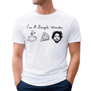 I’m A Simple Woman Like Coffee Pizza And J Cole Shirt