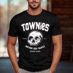 Townies Never Say Burly Shirt