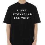 Elon Musk Wearing I Left Kyovashad For This 2024 Shirt