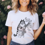 Cat May You Always Do For Others Let Others Do For You 2024 Shirt