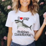 Gotfunny I Love My Golden Retriever White Shark Shirt