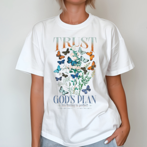 Butterfly Trust Gods Plan His Timing Is Perfect Shirt