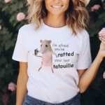 I’m Afraid You’ve Ratted Your Last Tatouille Shirt