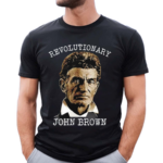 Revolutionary John Brown 2024 Shirt