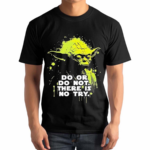 Yoda Do Or Do Not There Is No Try Shirt