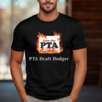 Join The Pta Pta Draft Dodger Shirt