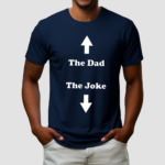 Middle Class Fancy The Dad The Joke Shirt