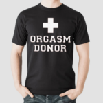 Lauren Orgasm Donor Shirt