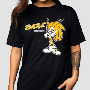 Sonic Dare Im Workin On It 2024 Shirt