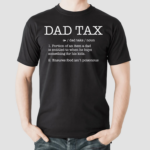 Dad Tax Protion Of An Item A Dad Shirt