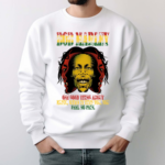 Bob Marley Lyrics One Good Thing About Music When It Hits You Rap Hip Hop Shirt