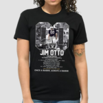 Jim Otto 1938 2024 Once A Raider Always A Raider Shirt