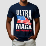 America Flag Ultra Maga And Proud Of It Shirt