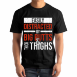 Jasper Dekimmel Easily Distracted By Big Butts Thick Thighs 2024 Shirt