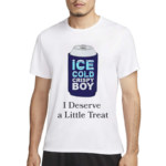 Ice Cold Crispy Boy Crispy I Deserve A Little Treat 2024 Shirt