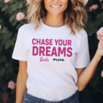 Chase Your Dreams Barbie Shirt