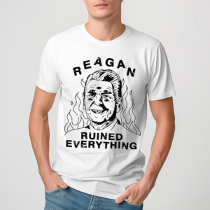 Leeja Miller Wearing Reagan Ruined Everything Shirt