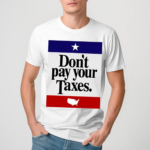 2024 Don’t Pay Your Taxes Shirt