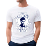 Zayn But Daddy I Love Him 2024 Shirt