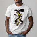 Orchid Dont Rat Out Your Friends Shirt