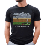 Middle Class Fancy It Will Blow Over Shirt