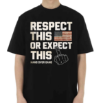 Hangovergangofficial Respect This Or Expect This Shirt