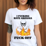 Skeleton I Fucking Hate Arizona Fuck Off Shirt