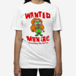 Wanted Maniac Joseline Navarro Funny 2024 Shirt