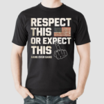 America Flag Respect This Or Expect This Hang Over Gang Shirt